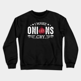 Onion - I Make Onions Cry - Funny Sayings Vegan Crewneck Sweatshirt